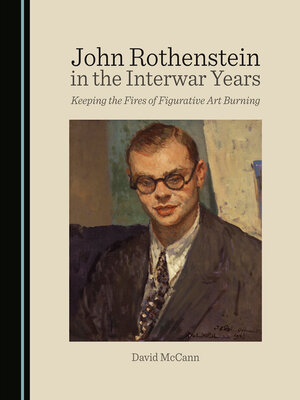 cover image of John Rothenstein in the Interwar Years